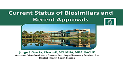 Current Status of Biosimilars and Recent Approvals